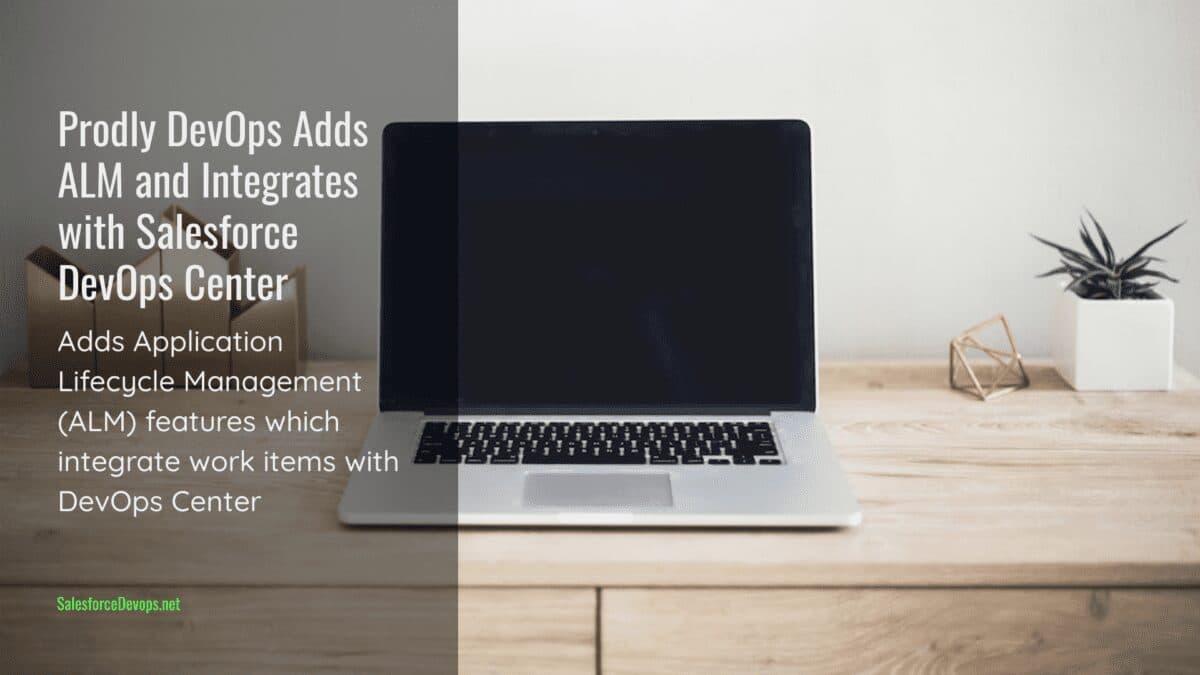 Prodly DevOps Adds ALM and Integrates with Salesforce DevOps Center