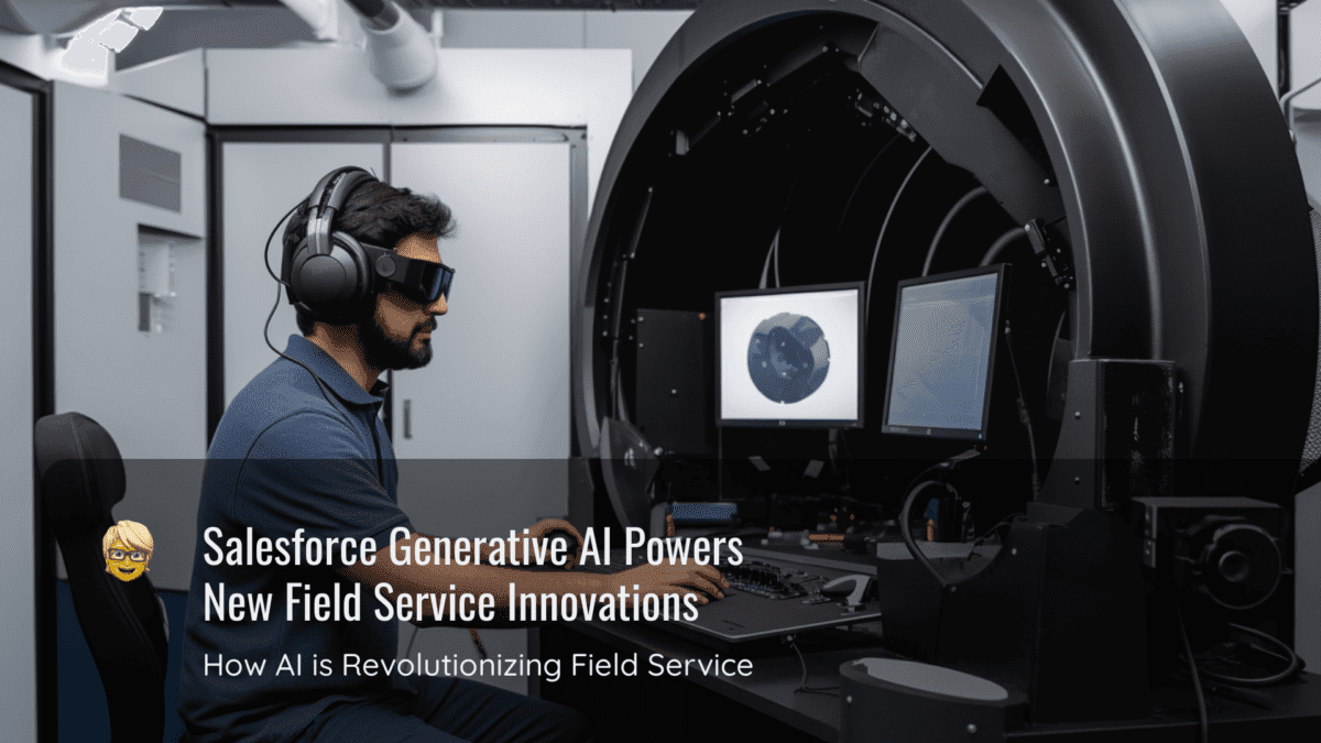 Salesforce Generative AI Powers New Field Service Innovations