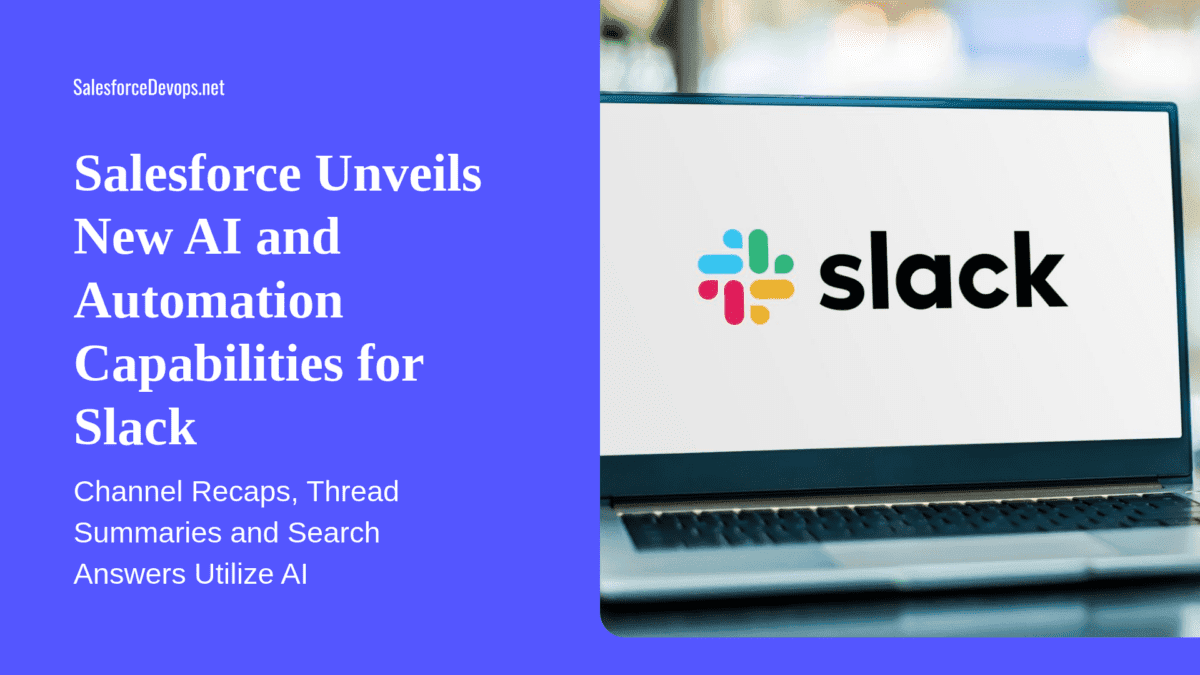 Salesforce Unveils New AI and Automation Capabilities for Slack